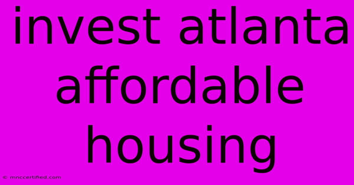 Invest Atlanta Affordable Housing