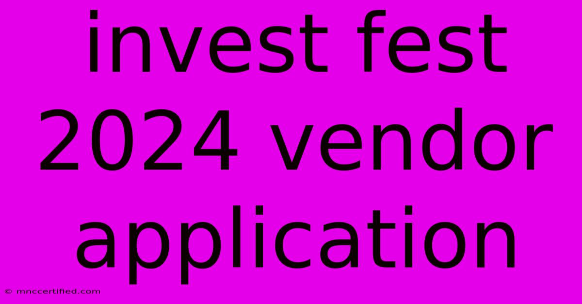 Invest Fest 2024 Vendor Application