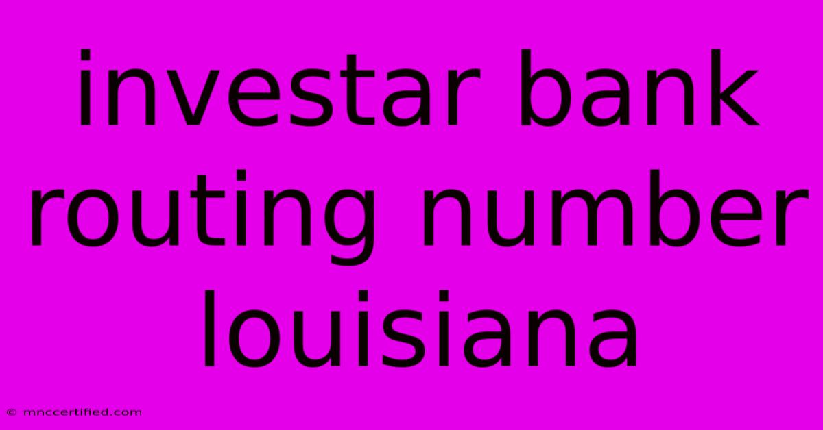 Investar Bank Routing Number Louisiana