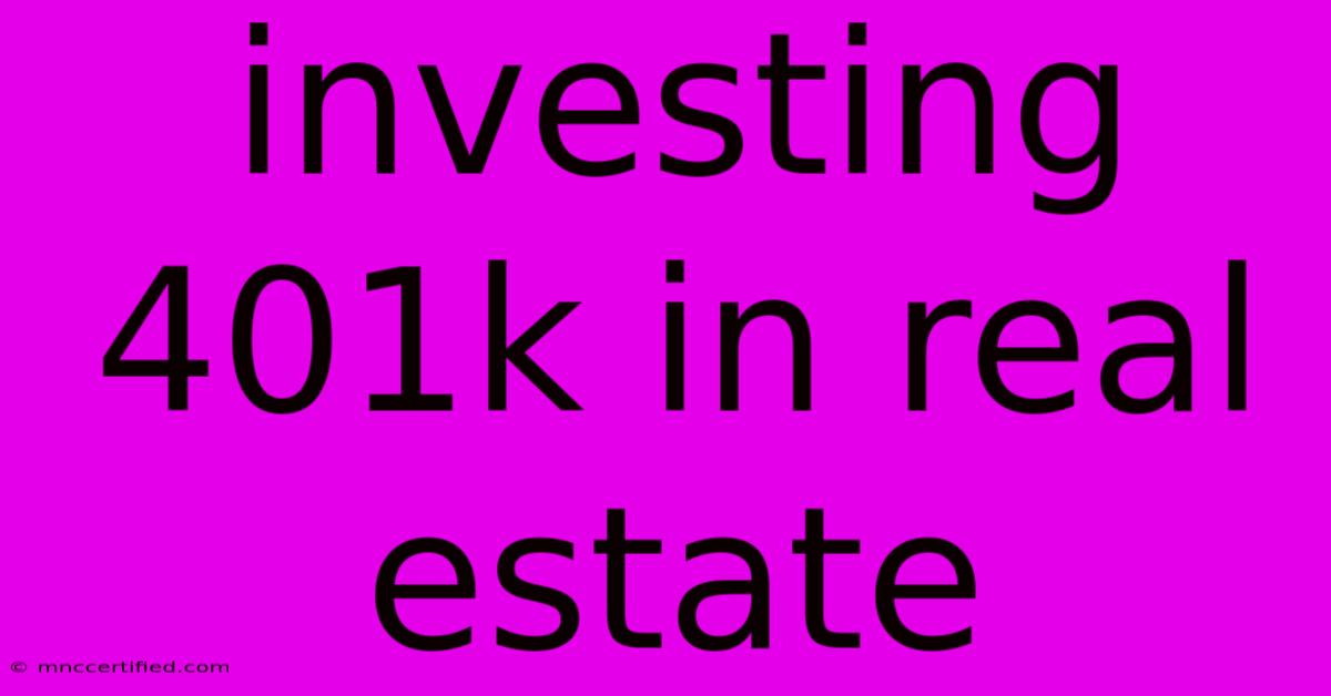 Investing 401k In Real Estate