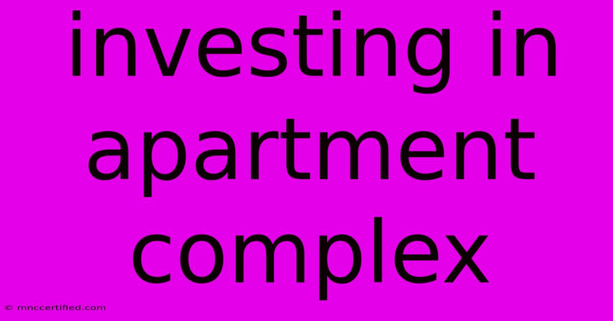 Investing In Apartment Complex