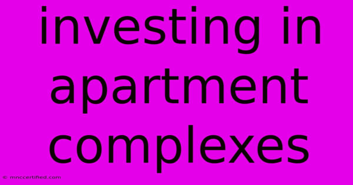 Investing In Apartment Complexes