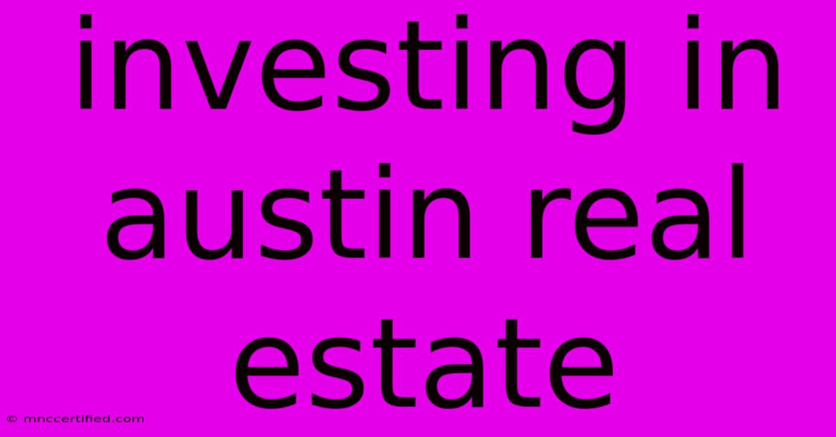 Investing In Austin Real Estate