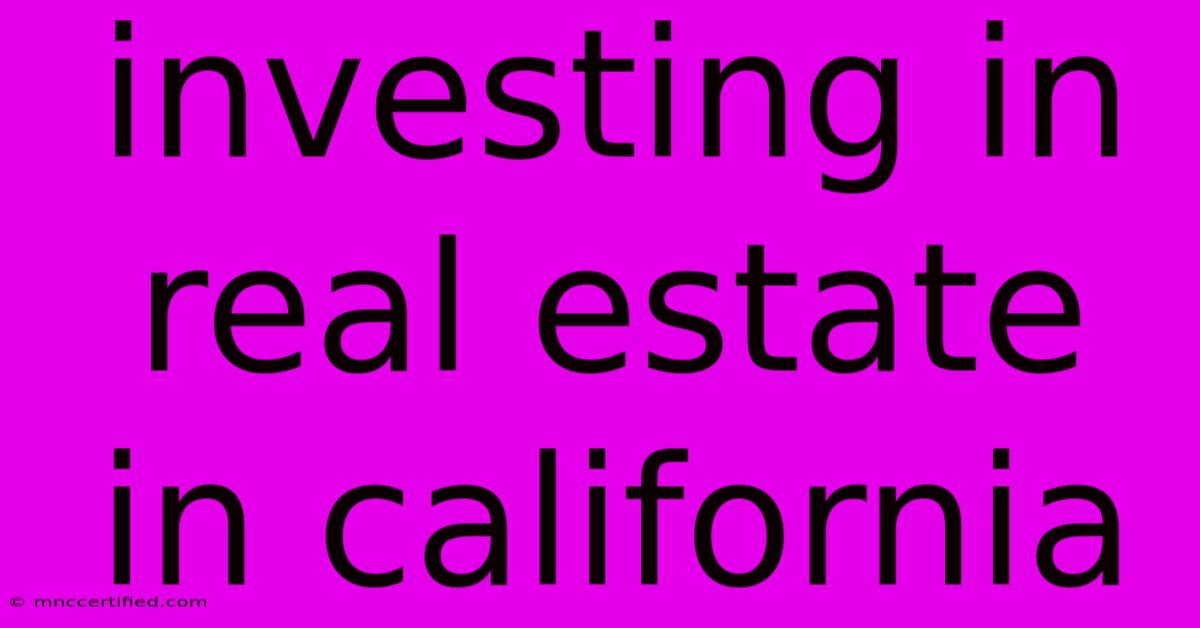 Investing In Real Estate In California