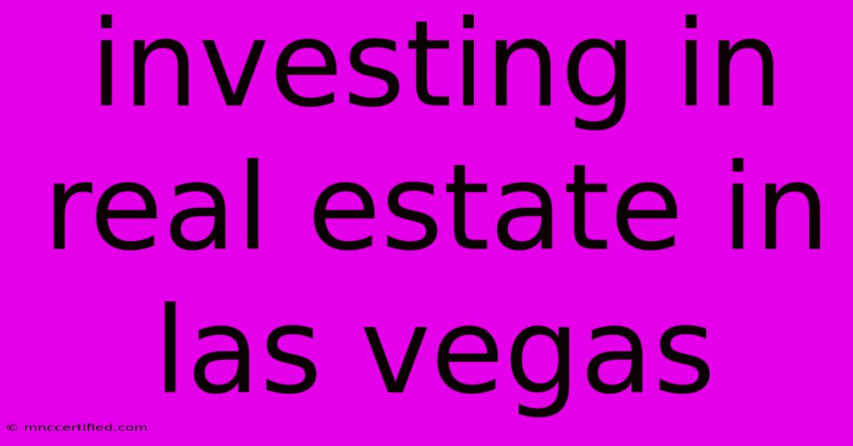 Investing In Real Estate In Las Vegas