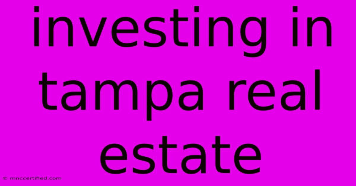 Investing In Tampa Real Estate