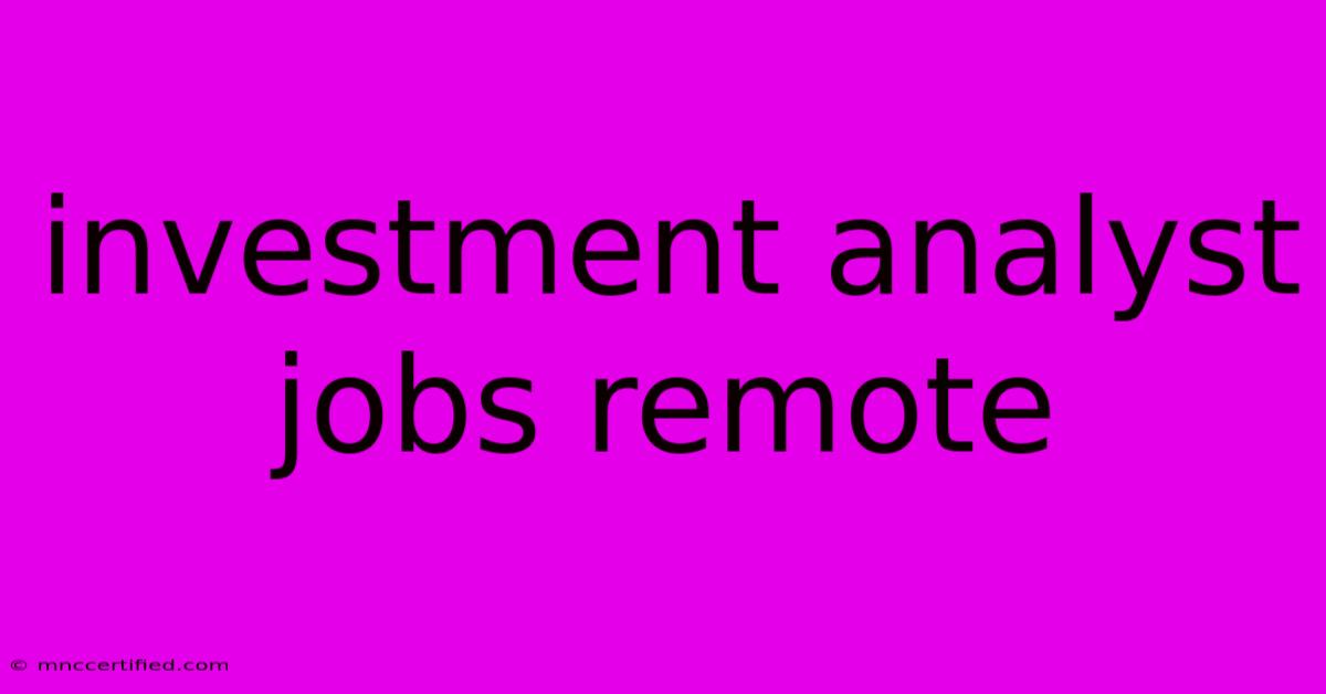 Investment Analyst Jobs Remote