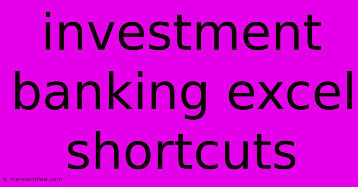 Investment Banking Excel Shortcuts