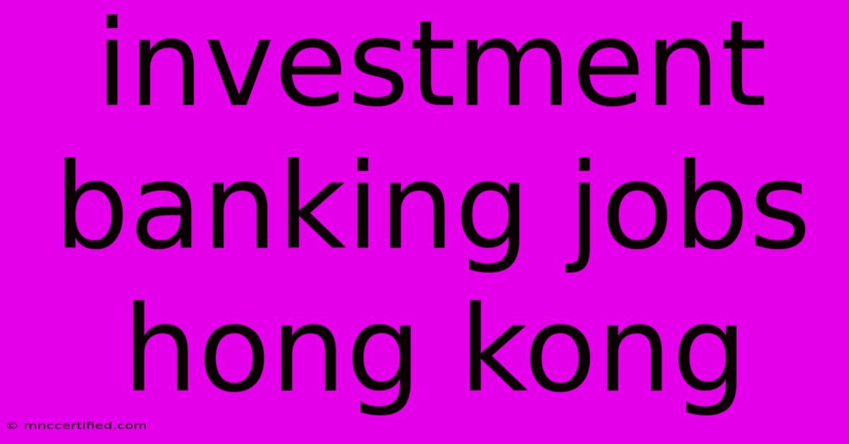 Investment Banking Jobs Hong Kong