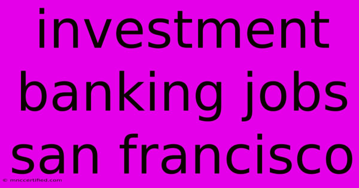 Investment Banking Jobs San Francisco