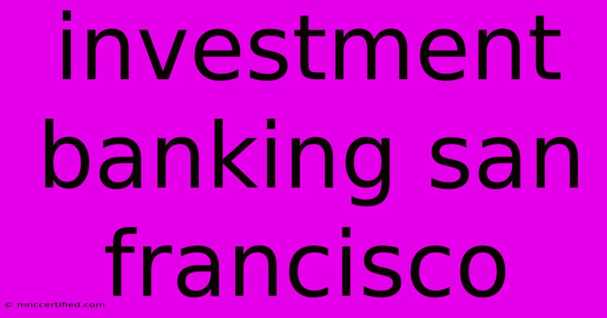 Investment Banking San Francisco