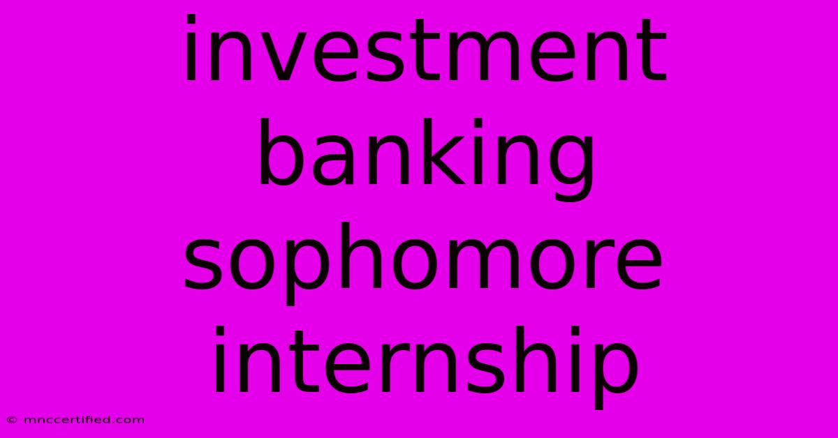 Investment Banking Sophomore Internship