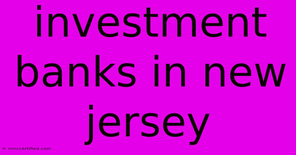 Investment Banks In New Jersey