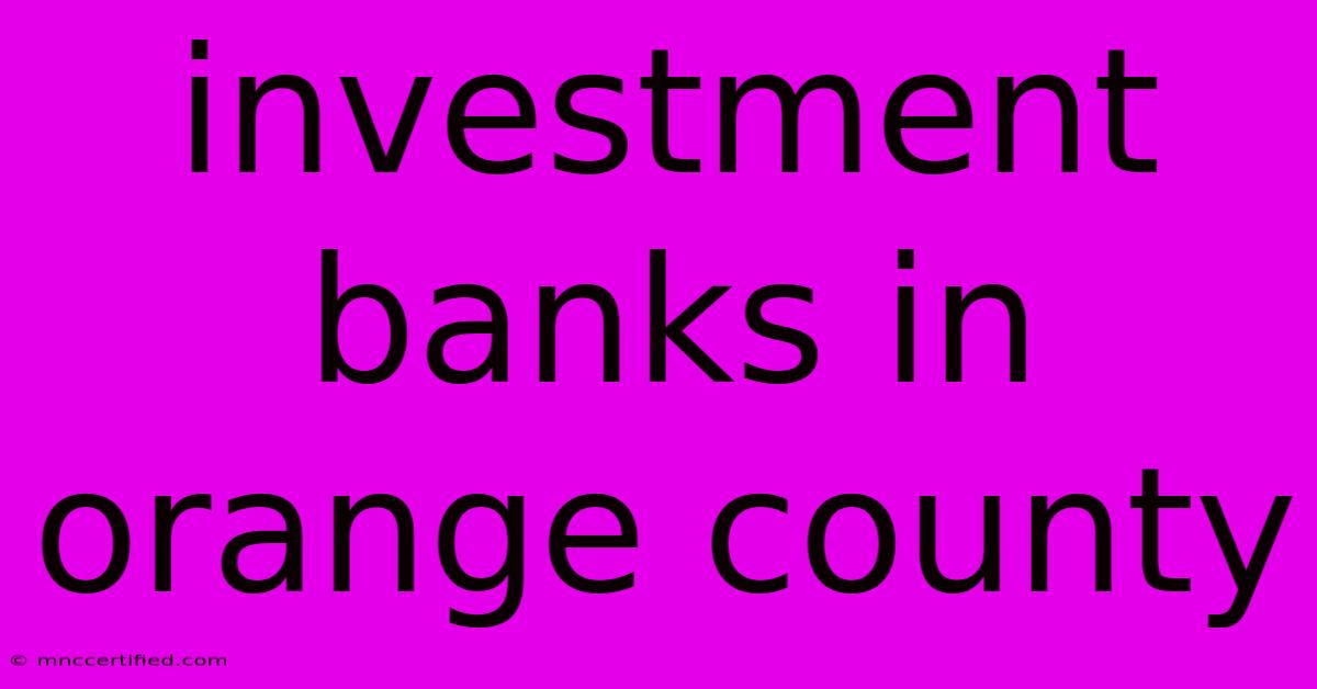 Investment Banks In Orange County