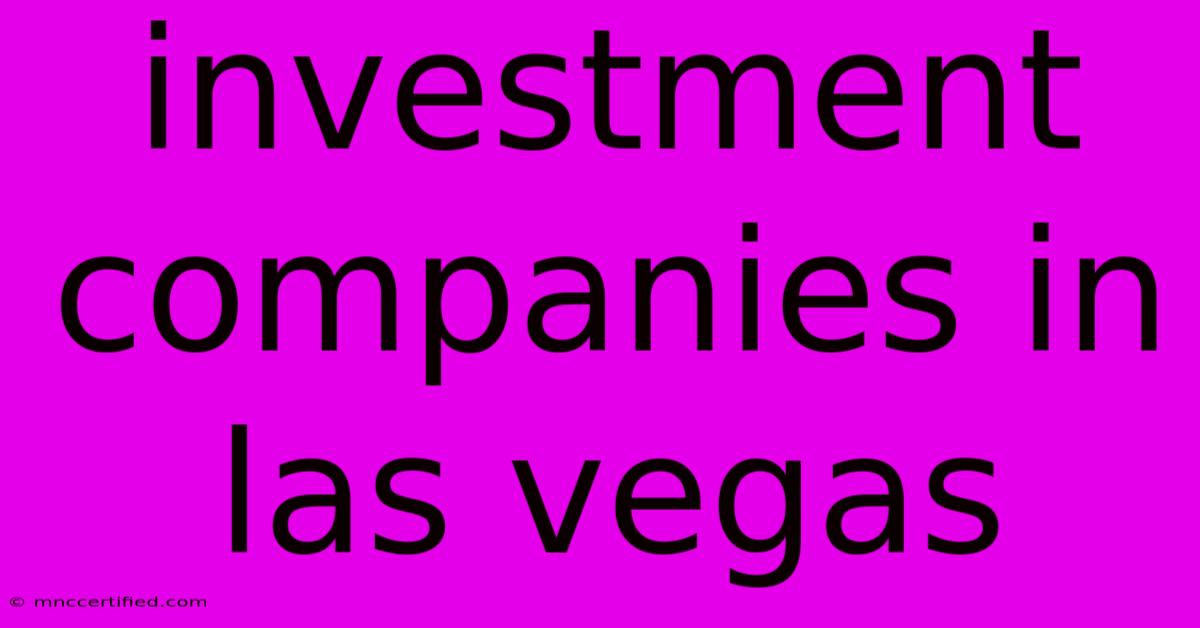 Investment Companies In Las Vegas