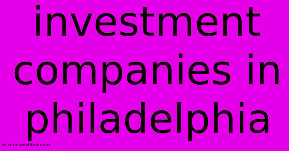 Investment Companies In Philadelphia