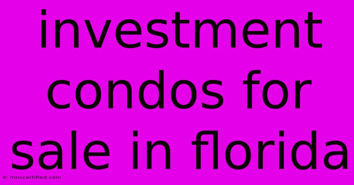 Investment Condos For Sale In Florida