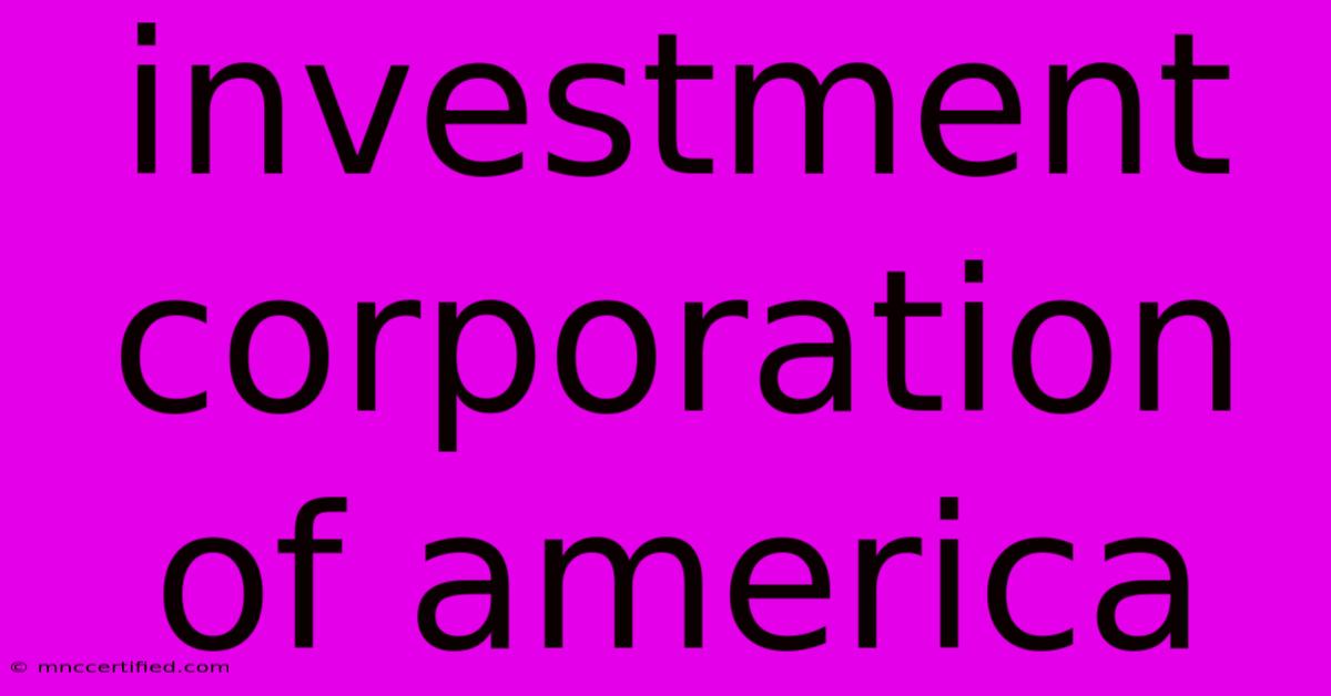 Investment Corporation Of America