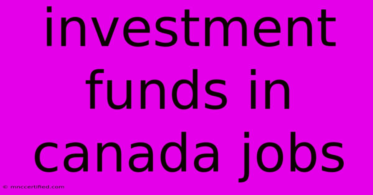 Investment Funds In Canada Jobs