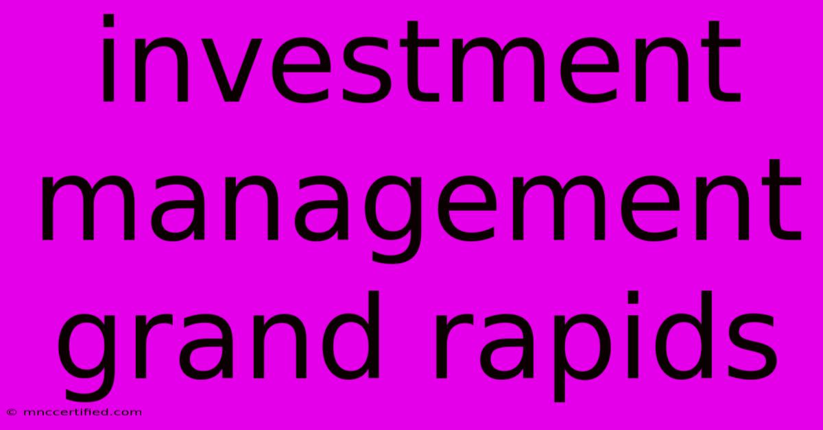 Investment Management Grand Rapids