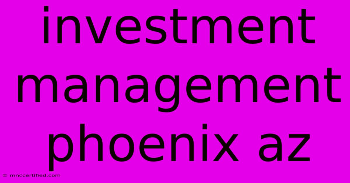 Investment Management Phoenix Az