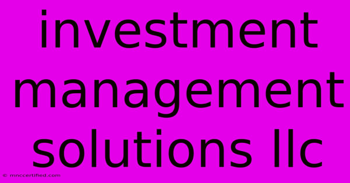 Investment Management Solutions Llc