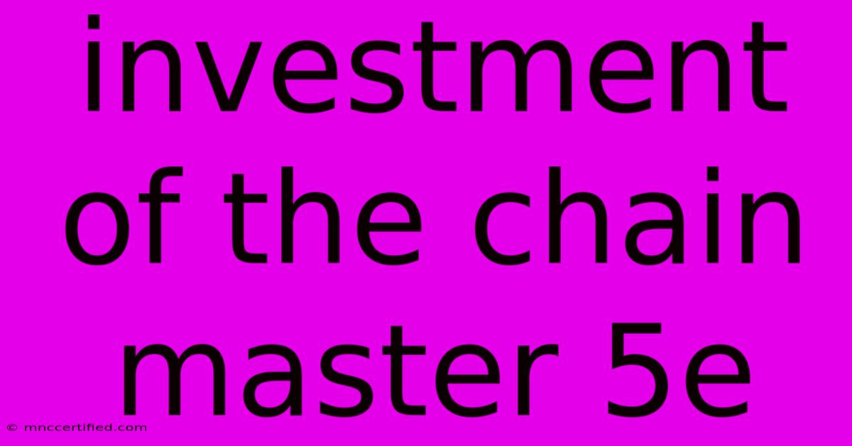 Investment Of The Chain Master 5e