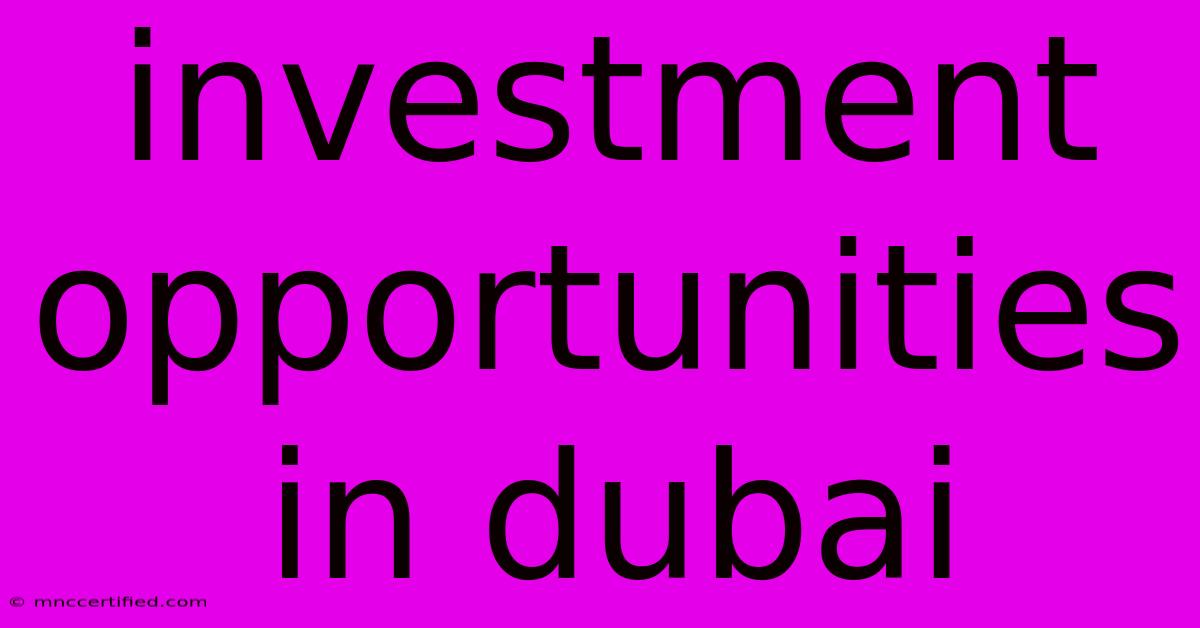 Investment Opportunities In Dubai