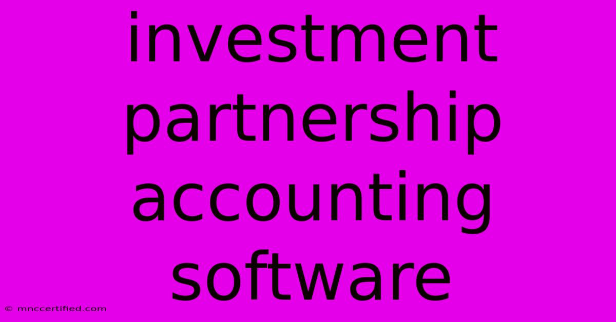 Investment Partnership Accounting Software