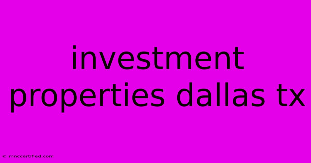 Investment Properties Dallas Tx