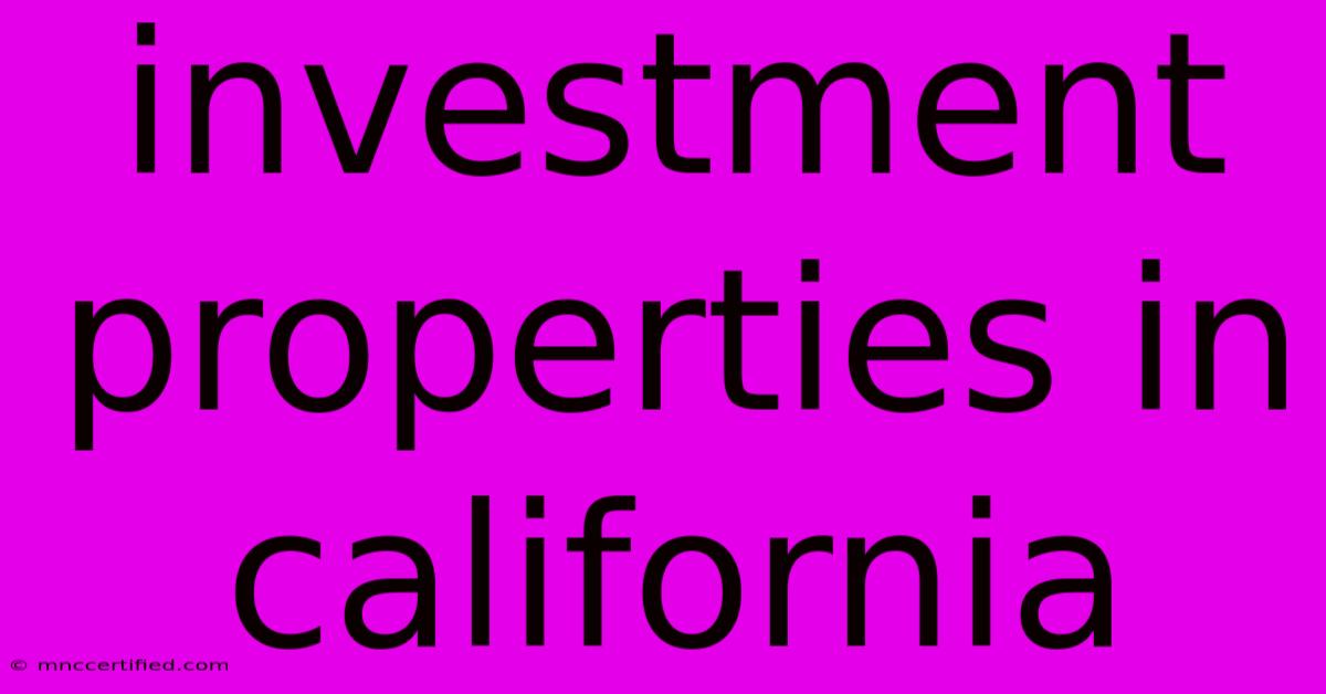 Investment Properties In California