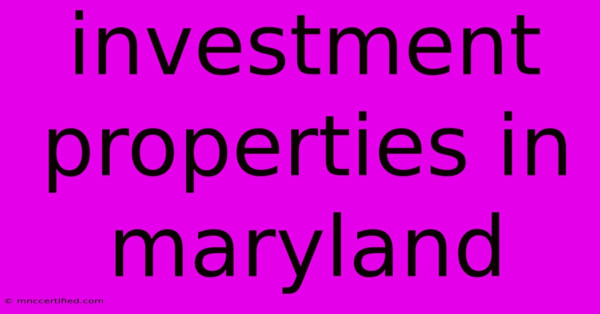 Investment Properties In Maryland