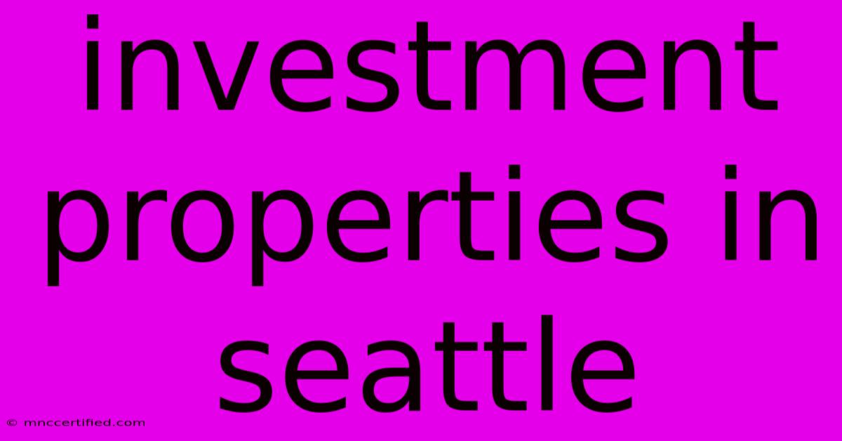 Investment Properties In Seattle