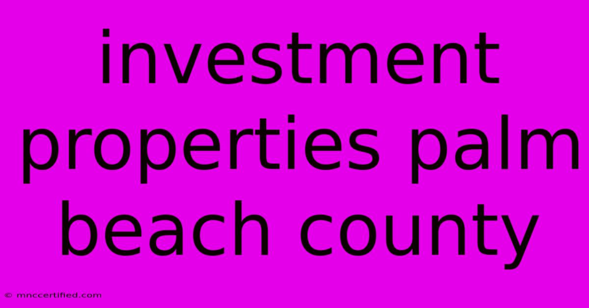 Investment Properties Palm Beach County