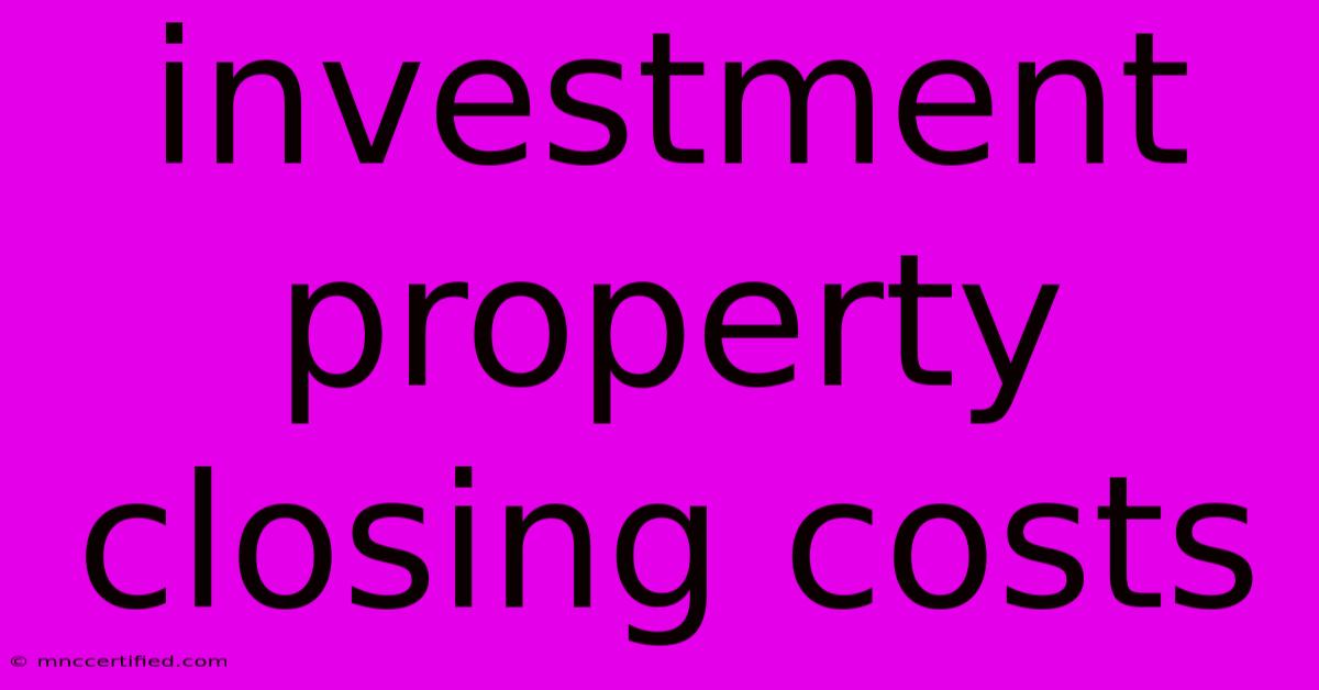 Investment Property Closing Costs