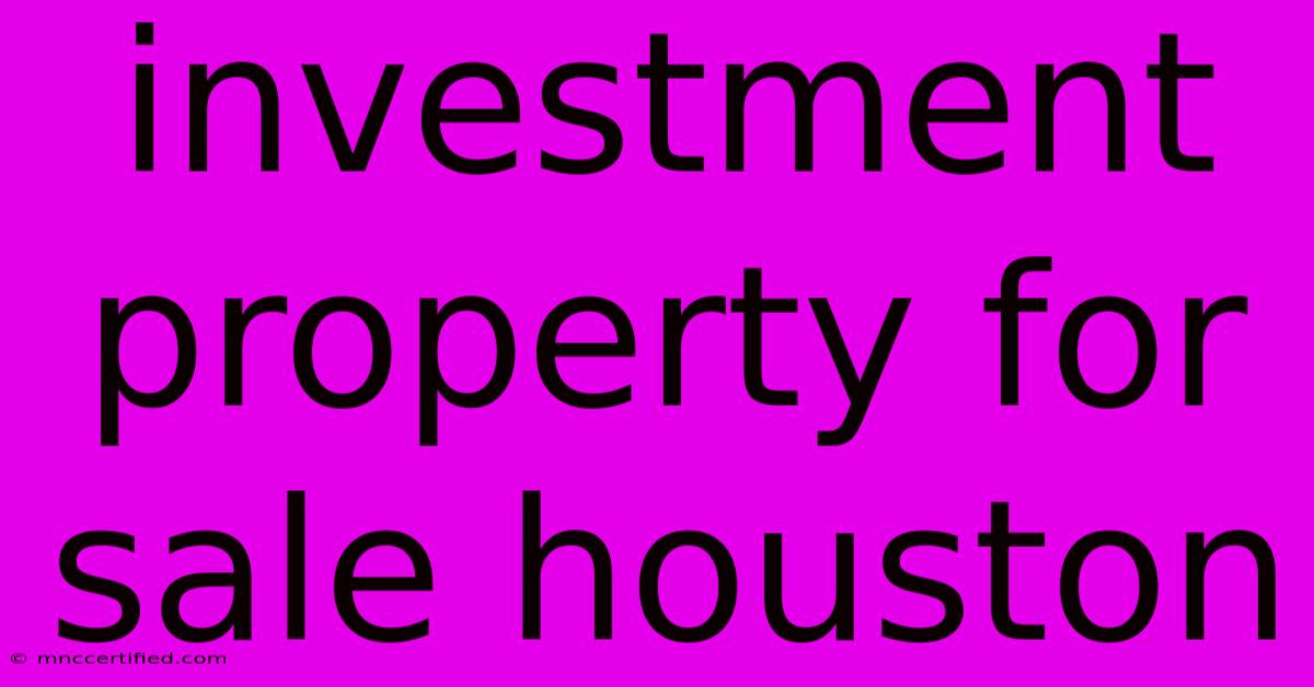 Investment Property For Sale Houston