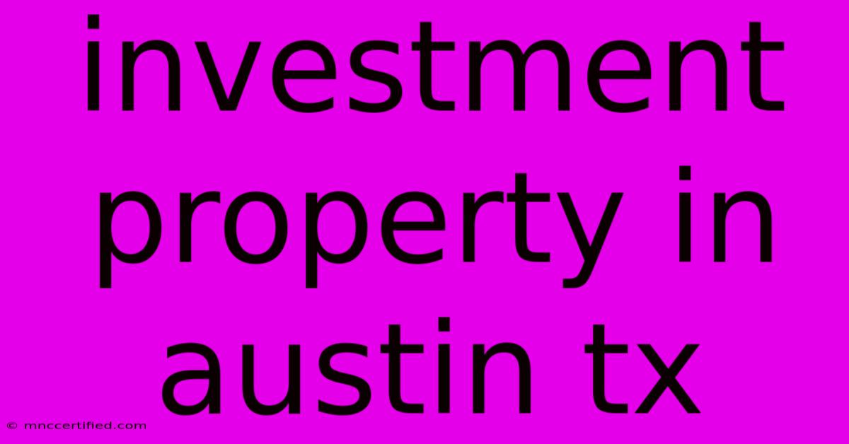 Investment Property In Austin Tx