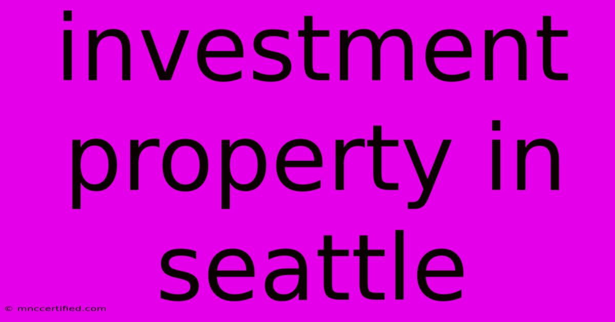 Investment Property In Seattle