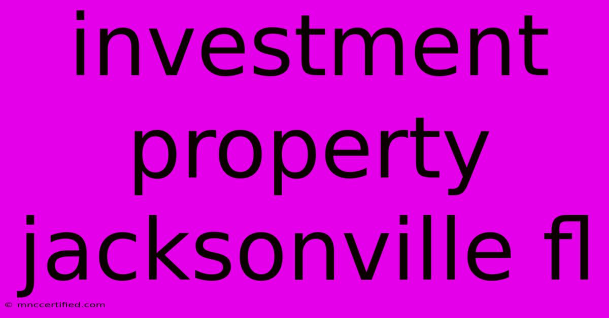 Investment Property Jacksonville Fl