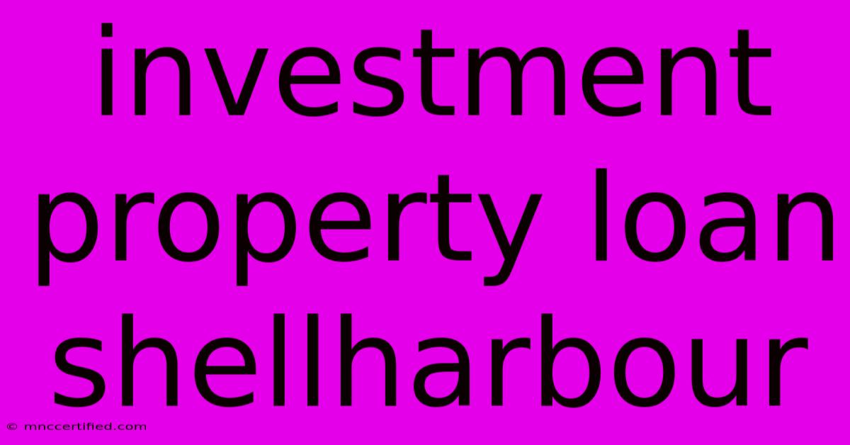 Investment Property Loan Shellharbour