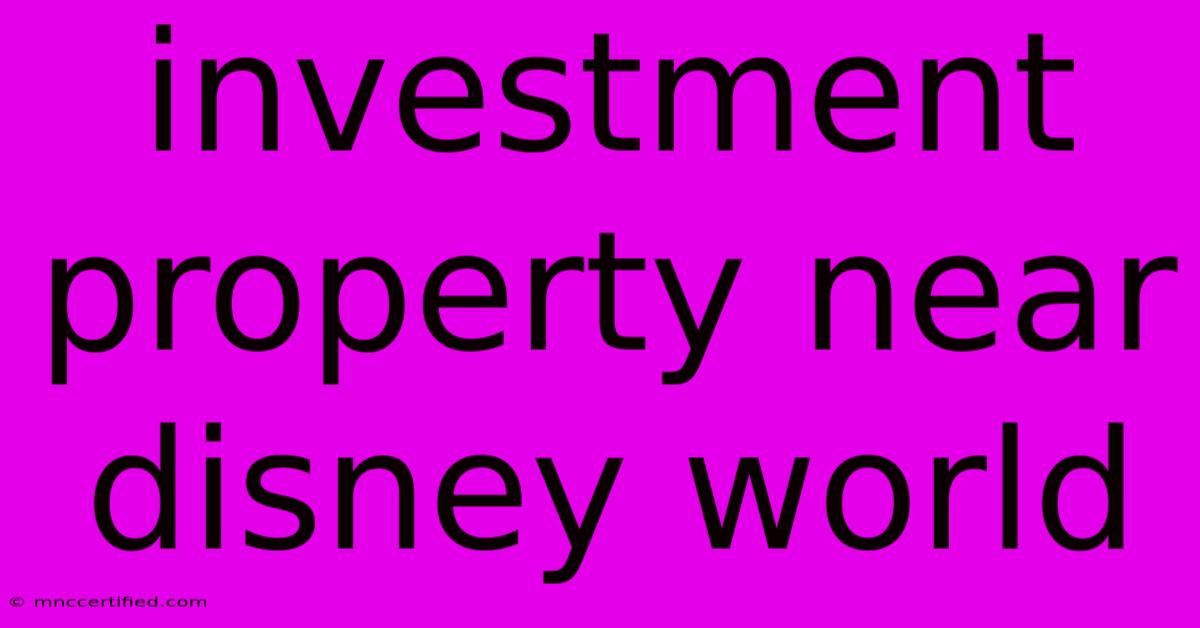 Investment Property Near Disney World