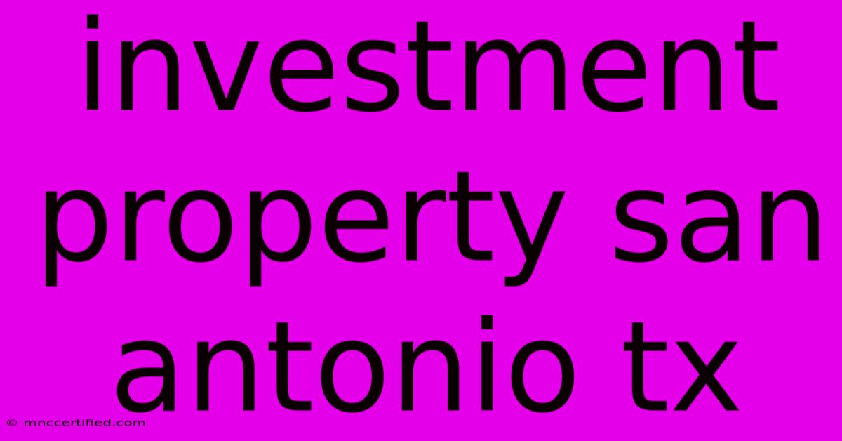 Investment Property San Antonio Tx