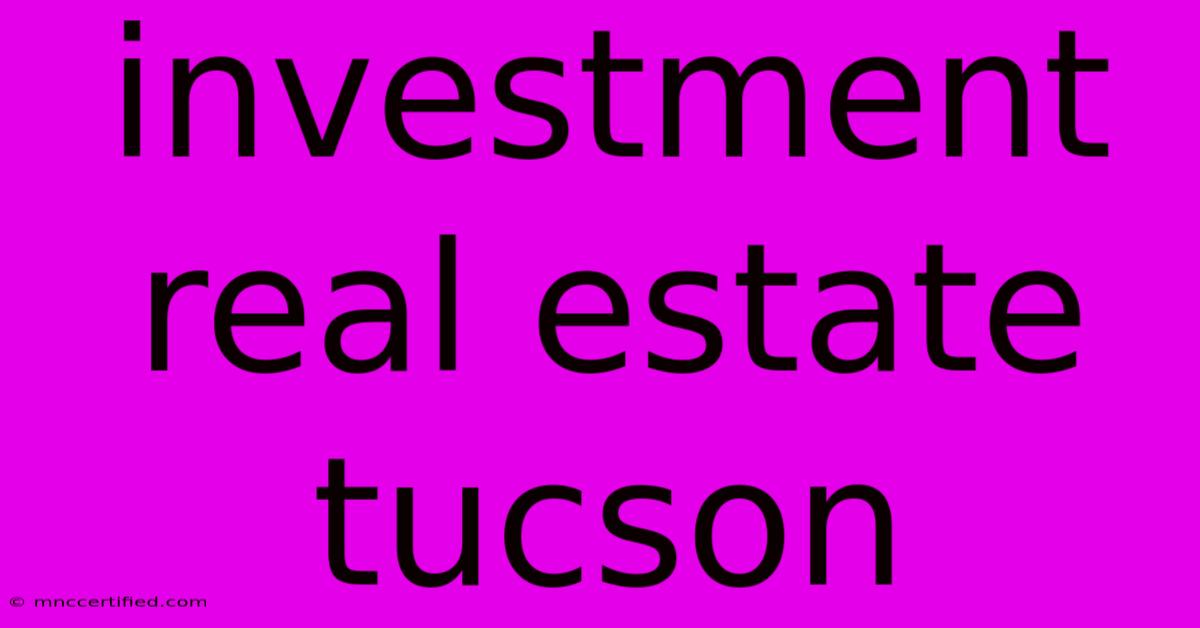 Investment Real Estate Tucson