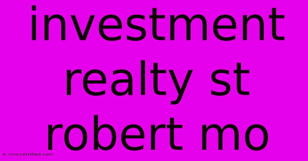 Investment Realty St Robert Mo