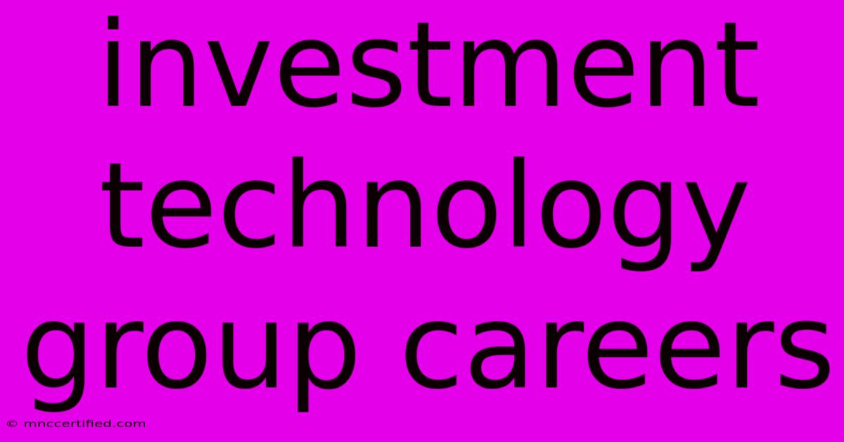 Investment Technology Group Careers