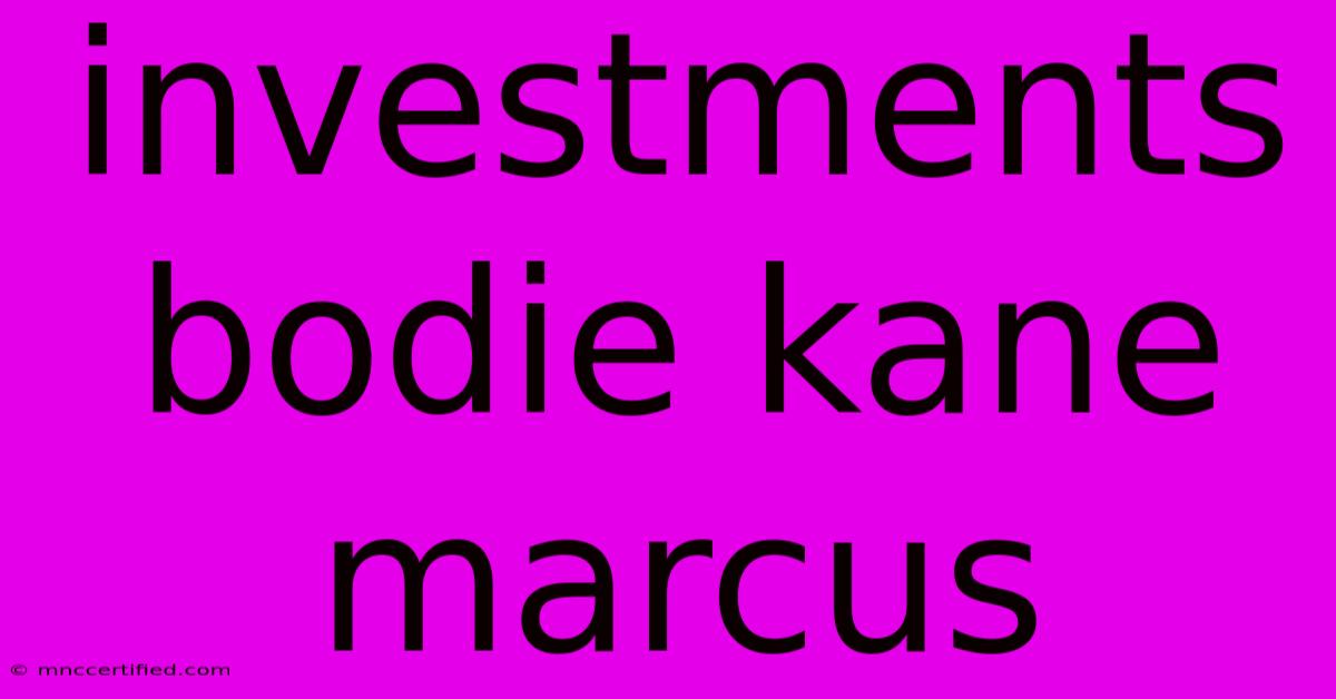 Investments Bodie Kane Marcus