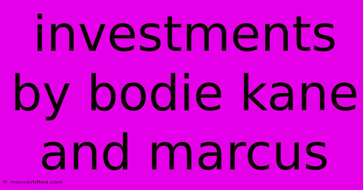 Investments By Bodie Kane And Marcus