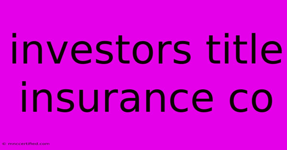 Investors Title Insurance Co