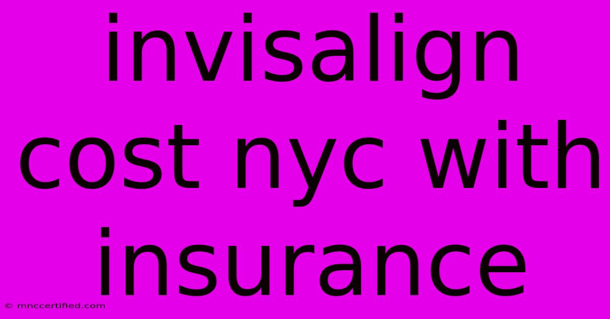 Invisalign Cost Nyc With Insurance