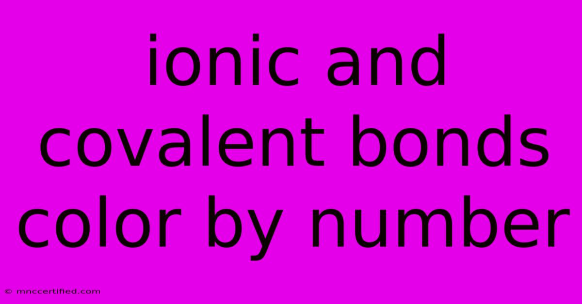 Ionic And Covalent Bonds Color By Number